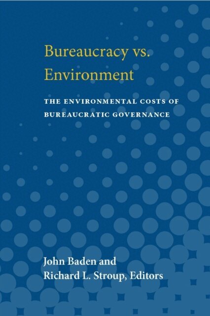 Richard L. Stroup, John Baden - Bureaucracy vs. Environment, E-bok. Tillgänglighet: Lägg i varukorg