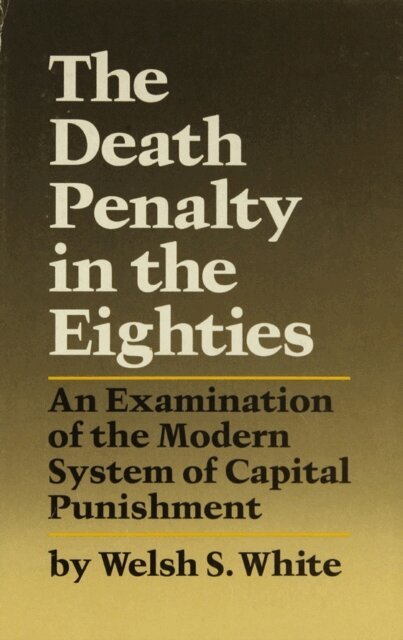Welsh S. White - Death Penalty in the Eighties, E-bok. Tillgänglighet: Lägg i varukorg