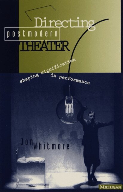 Jon Whitmore - Directing Postmodern Theater, E-bok