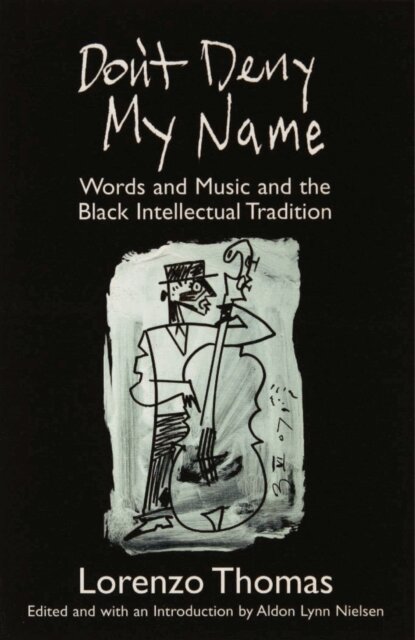 Lorenzo Thomas, Aldon Lynn Nielsen - Don't Deny My Name, E-bok