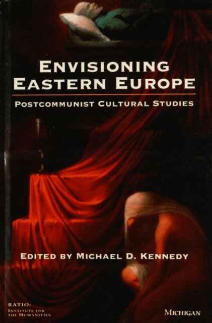 Michael D. Kennedy - Envisioning Eastern Europe, E-bok