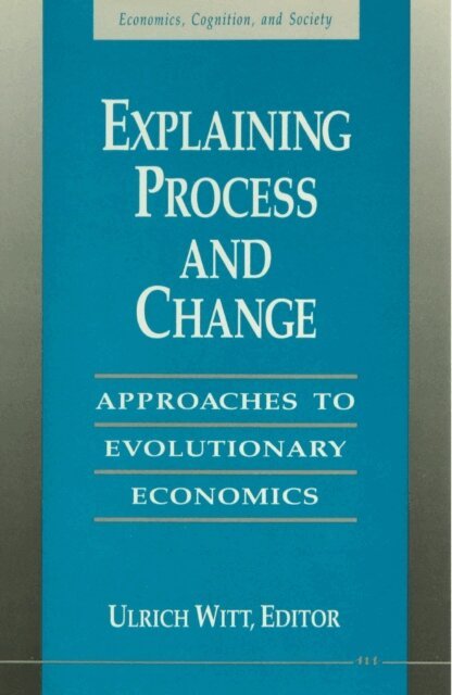 Ulrich Witt - Explaining Process and Change, E-bok