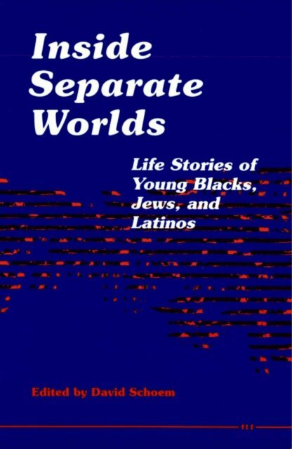 David Schoem - Inside Separate Worlds, E-bok