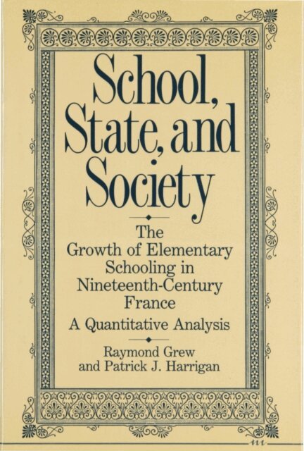 Patrick J. Harrigan, Raymond Grew - School, State, and Society, E-bok