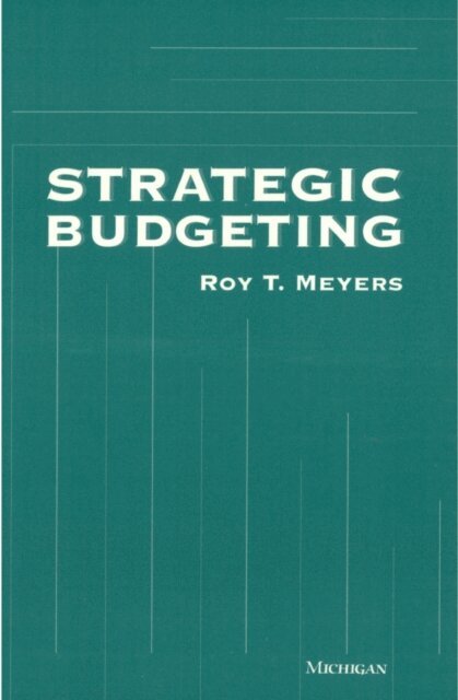 Roy T. Meyers - Strategic Budgeting, E-bok