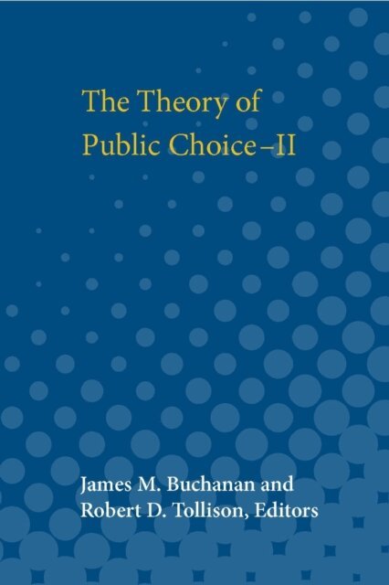 Robert D. Tollison, James M. Buchanan - Theory of Public Choice-II, E-bok