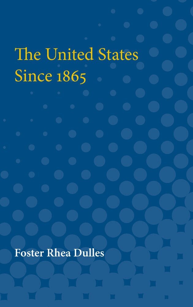 Foster Rhea Dulles - United States Since 1865, Häftad. Tillgänglighet: Lägg i varukorg