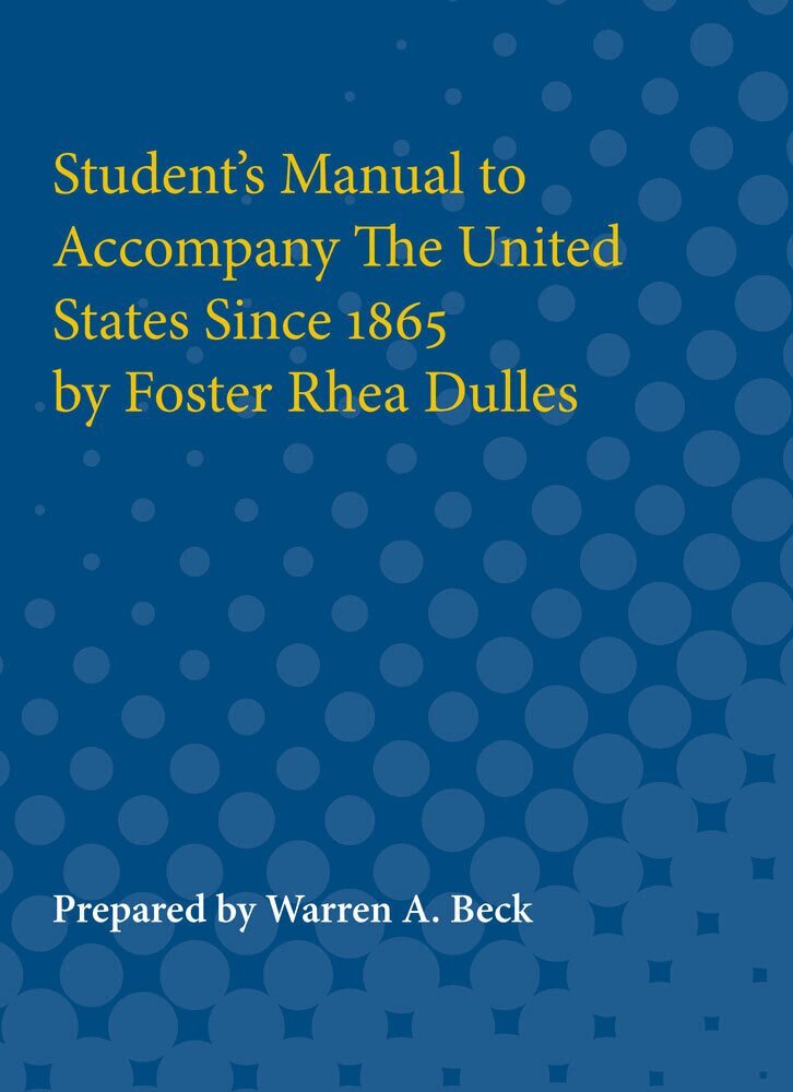 Foster Rhea Dulles, Warren Beck - Student's Manual to Accompany The United States Since 1865 by Foster Rhea Dulles, Häftad. Tillgänglighet: Tillfälligt slut