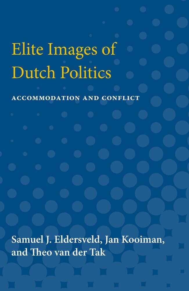 Samuel J. Eldersveld, Jam Kooiman, Theo van der Tak - Elite Images of Dutch Politics, Häftad. Tillgänglighet: Lägg i varukorg
