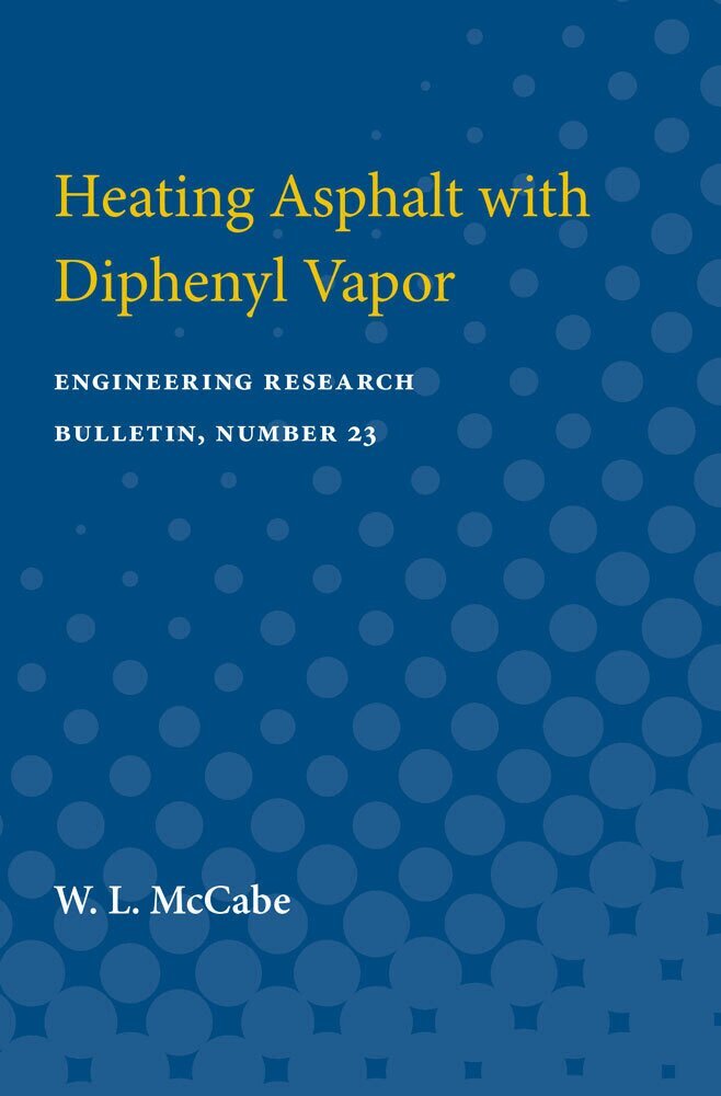 W. L. McCabe - Heating Asphalt with Diphenyl Vapor, Häftad