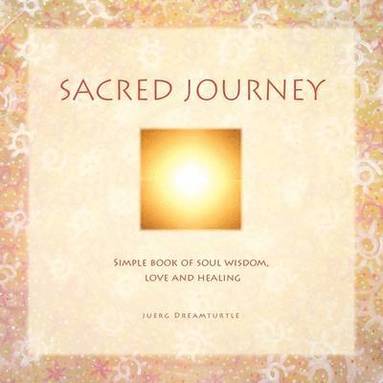 Sacred Journey av Juerg Dreamturtle, Juerg Dreamturtle, Jaymie Elder