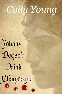 Cody Young - Johnny Doesn't Drink Champagne, Häftad