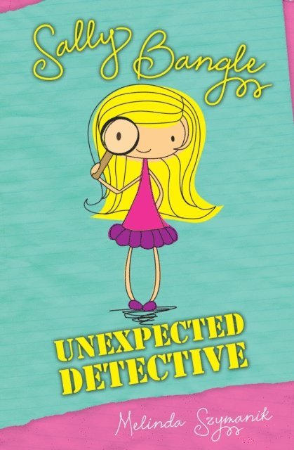 Melinda Szymanik - Sally Bangle: Unexpected Detective, E-bok