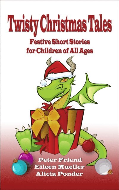 Peter Friend, Eileen Mueller, aliciaponder - Twisty Christmas Tales, E-bok