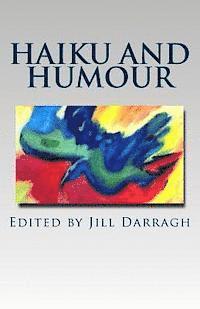 Jill Darragh, Jill Darragh - Haiku and Humour: A collection of international poetry., Häftad
