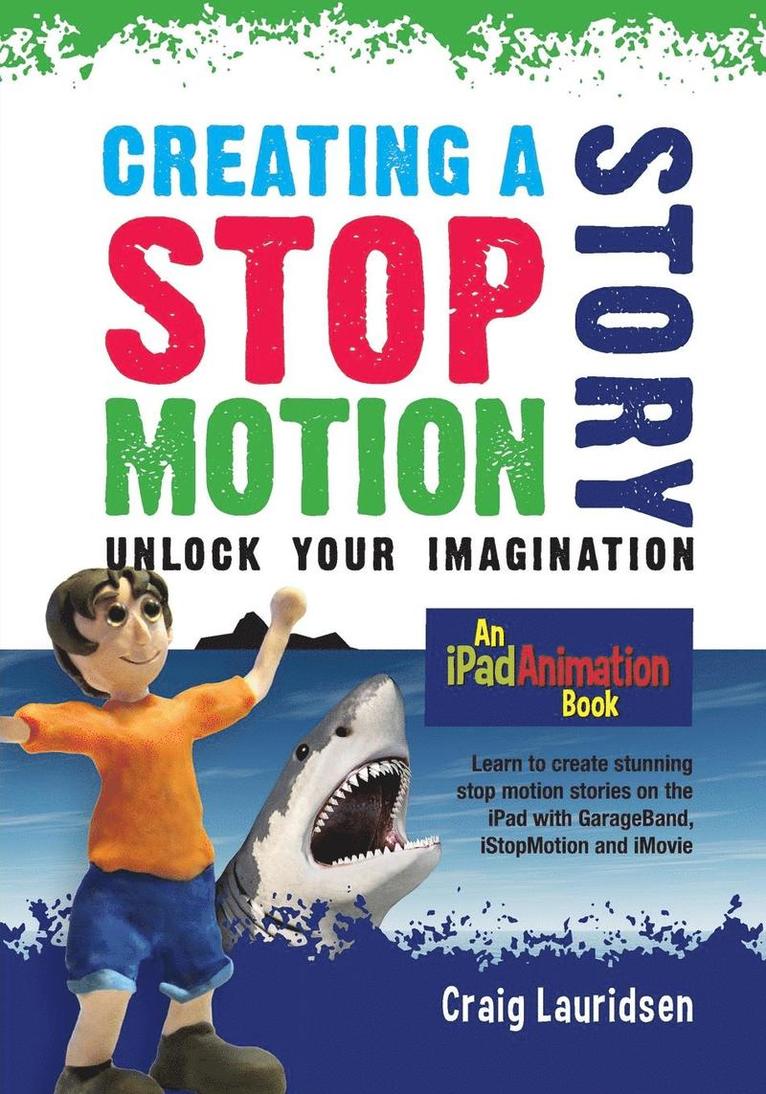 Craig Lauridsen - Creating a Stop Motion Story, Häftad