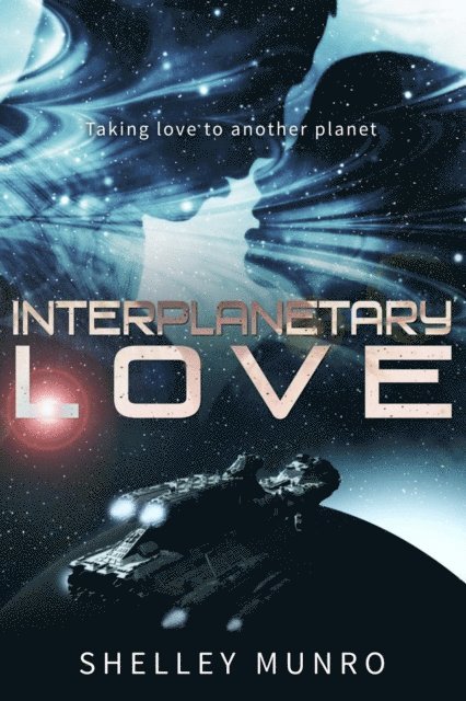 Shelley Munro - Interplanetary Love, E-bok