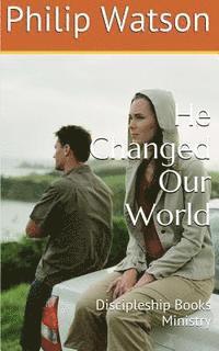 He Changed Our World
