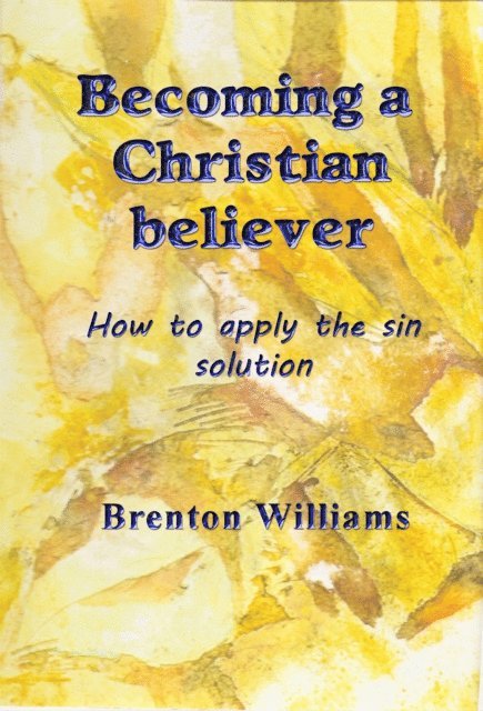 Brenton Williams - Becoming a Christian Believer, E-bok