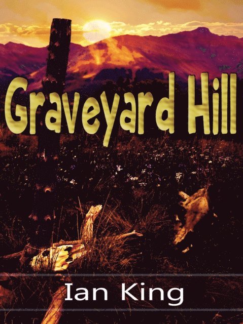 Ian J King - Graveyard Hill, E-bok