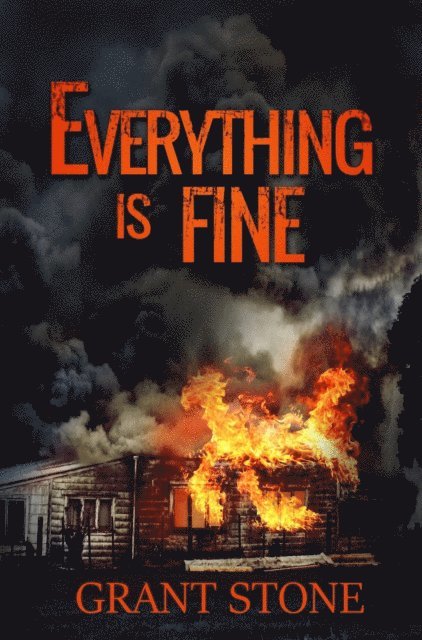 Grant Stone - Everything is Fine, E-bok