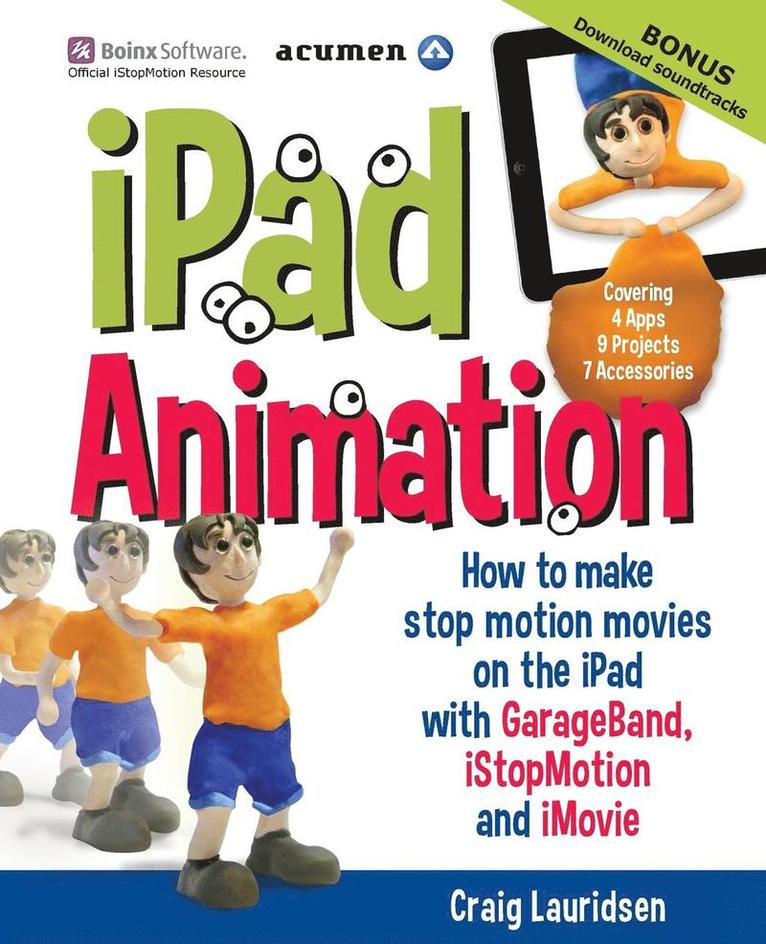 Craig Lauridsen - iPad Animation: - how to make stop motion movies on the iPad, Häftad