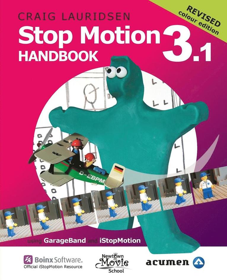Craig Lauridsen - Stop Motion Handbook 3.1 using GarageBand and iStopMotion: Quite simply the best book in the world for learning how to make stop motion movies, Häftad