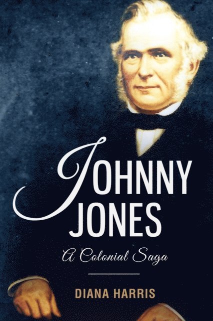 Diana Harris - Johnny Jones: A Colonial Saga, E-bok