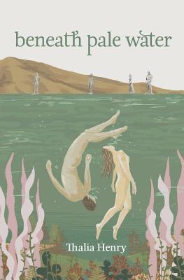 Thalia Henry - Beneath Pale Water, Häftad