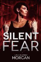 James Morcan, Lance Morcan - Silent Fear (A novel inspired by true crimes), Häftad