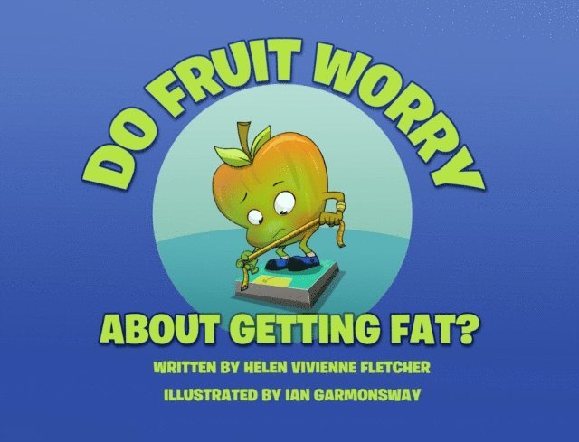 Helen Vivienne Fletcher - Do Fruit Worry About Getting Fat?, E-bok