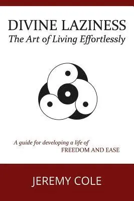 Jeremy Cole - Divine Laziness: The Art of Living Effortlessly, Häftad. Tillgänglighet: Lägg i varukorg
