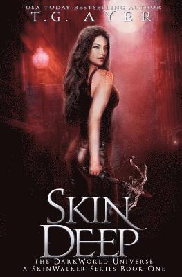 T. G. Ayer - Skin Deep: A SkinWalker Novel #1: A DarkWorld Series, Häftad. Tillgänglighet: Lägg i varukorg