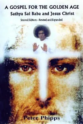 Peter Phipps - A Gospel for the Golden Age: Sathya Sai Baba and Jesus Christ, Häftad. Tillgänglighet: Lägg i varukorg