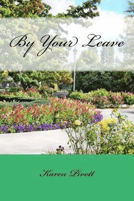 Karen Pivott - By Your Leave, Häftad. Tillgänglighet: Lägg i varukorg