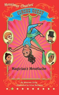 Maureen Crisp - Magician's Moustache: Circus Quest Series, Häftad. Tillgänglighet: Lägg i varukorg