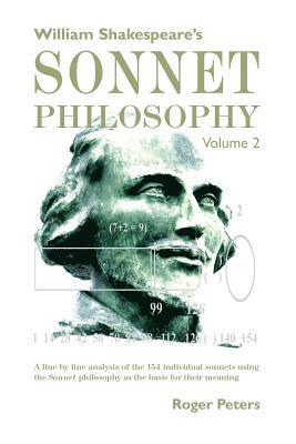 Roger Peters - William Shakespeare's Sonnet Philosophy Volume 2: A line by line analysis of the 154 individual sonnets using the Sonnet philosophy as the basis for t, Häftad. Tillgänglighet: Lägg i varukorg
