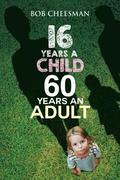 Sixteen Years a Child, Sixty Years an Adult: Building Good Character