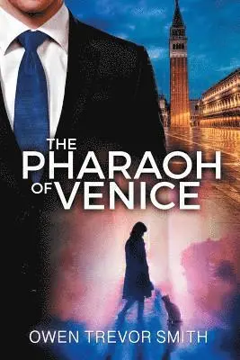 Owen Trevor Smith - The Pharaoh Of Venice, Häftad. Tillgänglighet: Lägg i varukorg