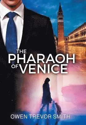 Owen Trevor Smith - The Pharaoh Of Venice, Inbunden. Tillgänglighet: Lägg i varukorg
