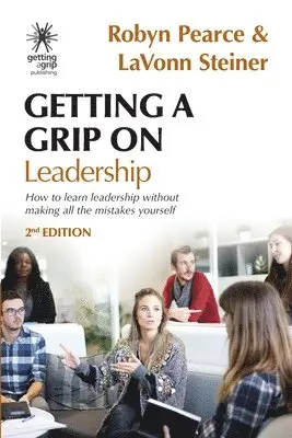 Robyn Pearce, Lavonn Steiner - Getting A Grip On Leadership, Häftad. Tillgänglighet: Lägg i varukorg