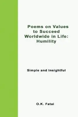 O K Fatai - Poems on Values to Succeed Worldwide in Life - Humility, Häftad. Tillgänglighet: Lägg i varukorg