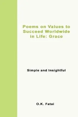 O K Fatai - Poems on Values to Succeed Worldwide in Life - Grace, Häftad. Tillgänglighet: Lägg i varukorg