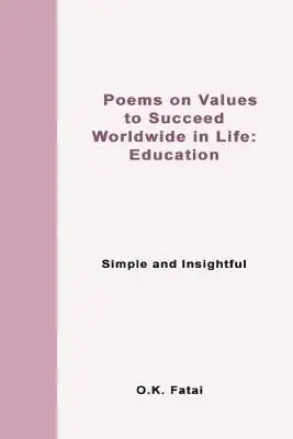 O K Fatai - Poems on Values to Succeed Worldwide in Life - Education, Häftad. Tillgänglighet: Lägg i varukorg