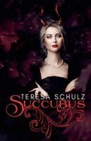 Teresa Schulz - Succubus, Häftad