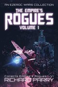 The Empire's Rogues: Volume 1: A Space Opera Adventure Collection