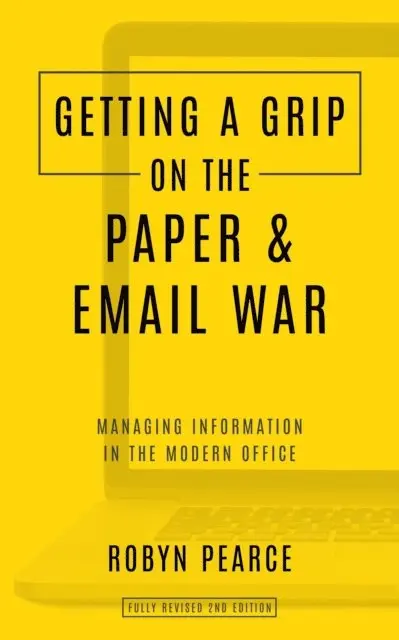 Robyn Pearce - Getting a Grip on the Paper and Email War: Managing information in the modern office, E-bok. Tillgänglighet: Lägg i varukorg