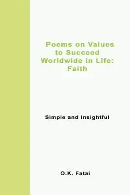 O K Fatai - Poems on Values to Succeed Worldwide in Life - Faith, Häftad. Tillgänglighet: Lägg i varukorg