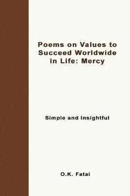 O K Fatai - Poems on Values to Succeed Worldwide in Life - Mercy, Häftad. Tillgänglighet: Lägg i varukorg