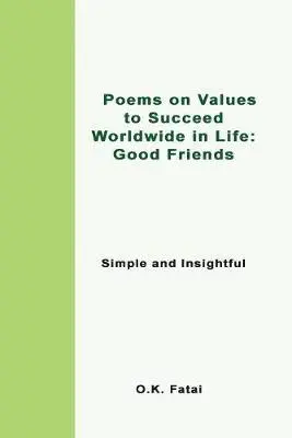 O K Fatai - Poems on Values to Succeed Worldwide in Life - Good Friends, Häftad. Tillgänglighet: Lägg i varukorg